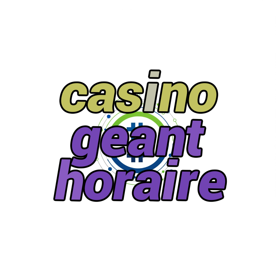 casino geant horaire